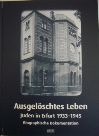 Gedenkbuch mit dem Titel "Ausgelöschtes Leben" - Juden in Erfurt 1933 - 1945. Biographische Dokumentation