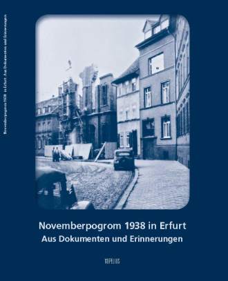 Novemberpogrom 1938 in Erfurt. Aus Dokumenten und Erinnerungen